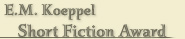 E.M. Koeppel Short Fiction Award